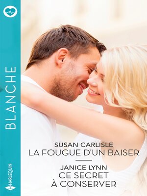 cover image of La fougue d'un baiser--Ce secret à conserver